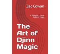 The Art of Djinn Magic: A Beginner's Guide to Djinn Magic