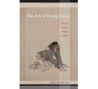 The Art Of Doing Good: Charity In Late Ming China
