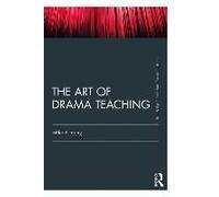 The Art Of Drama Teaching