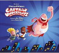 The Art Of Captain Underpants: The First Epic Movie – Titan Books