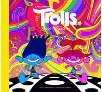 The Art of DreamWorks Trolls Band Together by Noela Hueso Noela Hueso (Auteur)