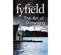The Art Of Drowning - [Livre en VO] Frances Fyfield (Auteur)