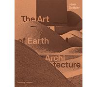 L'art de l'architecture en terre : passé, présent, futur – Thames & Hudson