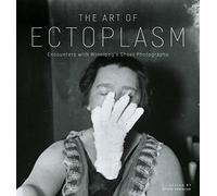 The Art of Ectoplasm: Encounters With Winnipeg's Ghost Photographs