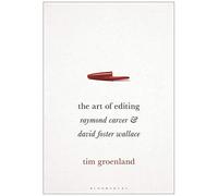 The Art Of Editing: Raymond Carver And David Foster Wallace