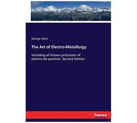 The Art Of Electro-Metallurgy