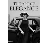 The Art of Elegance: A Coffee Table Book of Fashion and Style from the 1940s to the 1960s