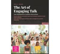 The Art of Engaging Talk: Your Handbook for Seamless Interactions