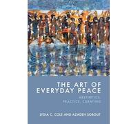 The Art of Everyday Peace: Aesthetics, Practice, Curating
