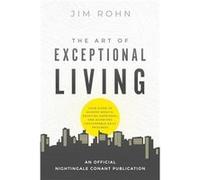 The Art of Exceptional Living by Jim Rohn Jim Rohn (Auteur)