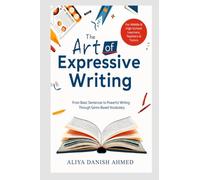 THE ART OF EXPRESSIVE WRITING: From Basic Sentences to Powerful Writing Through Genre Based Vocabulary