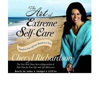 The Art of Extreme Self Care: Transform Your Life One Month at a Time (CD-Audio) - Common