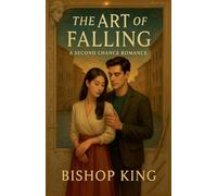 The Art of Falling: A Second Chance Romance