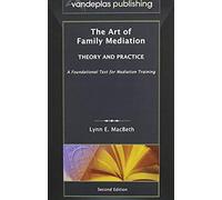 The Art Of Family Mediation: Theory And Practice - Second Edition