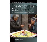 The Art of Fate Calculation: Practicing Divination in Taipei, Beijing, and Kaifeng