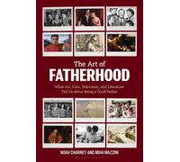 The Art of Fatherhood What Art, Film, Television, and Literature Tell Us about Being a Good Father - Miha Mazzini - Bloomsbury Academic - ebook (ePub) - Livre
