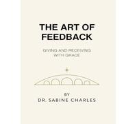 The Art of Feedback Giving and Receiving with Grace