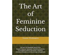 The Art of Feminine Seduction