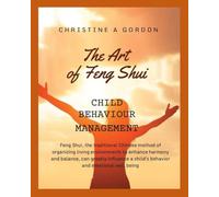 The Art of Feng Shui for Beginners: Book 10. Child Behaviour Management