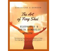 The Art of Feng Shui for Beginners: Elephants & Their Symbolic Wealth