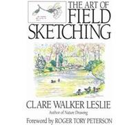 The Art of Field Sketching by Clare Walker Leslie Clare Walker Leslie (Auteur)