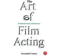 The Art Of Film Acting: A Guide For Actors And Directors (Paperback) Jeremiah Comey, (Auteur)