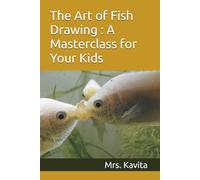 The Art of Fish Drawing : A Masterclass for Your Kids
