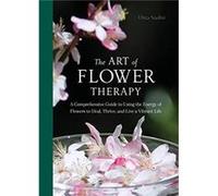 The Art of Flower Therapy by Dina Saalisi Dina Saalisi (Auteur)