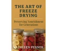 The Art of Freeze Drying: Preserving Food with Freeze Drying: A Guide to Cold, Air, and Time
