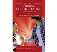 The Art of Friendly Confrontation Conflict Resolution to Improve Relationships - Shirley Brackett Mathey - Author Solutions Inc - Livre en Anglais Shirley Brackett MatheyShirley Brackett Mathey (Auteu