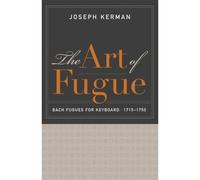 The Art Of Fugue - Bach Fugues For Keyboard, 1715 1750