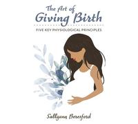 The Art Of Giving Birth