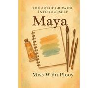 The Art of Growing into yourself - MAYA: A guide to self-trust, healing, and embracing your path