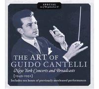 The Art Of Guido Cantelli 1949-1952 : New York Concerts And Broadcasts - Beethoven, Brahms, Tchaikovsky, Schumann, Bruckner,