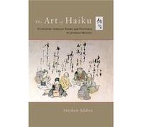 The Art of Haiku by Stephen Addiss Stephen Addiss (Auteur)