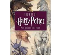 The Art of Harry Potter: Mini Book of Creatures