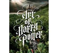 The Art of Harry Potter: The definitive art collection of the magical film franchise