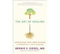 The Art of Healing: Uncovering Your Inner Wisdom and Potential for Self-Healing