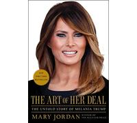 The Art of Her Deal: The Untold Story of Melania Trump