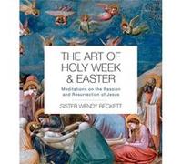 The Art of Holy W nd Easter by Sister Wendy Beckett Sister Wendy Beckett (Auteur)