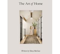The Art of Home: A Designer Guide to Creating an Elevated Yet Approachable Home