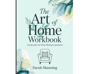 The Art of Home Workbook: Handy Path for Shea McGee's Guidance
