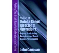 The Art of Hotel & Resort Director of Operations: Driving Profitability, Execution, and Guest-Centric Performance