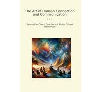 The Art of Human Connection and Communication