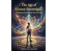 The Art of Human Sovereignty: A Multidimensional Map for Self-Leadership