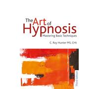The Art of Hypnosis: Mastering Basic Techniques