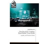 The Art of ICT Trading: Silver Bullet Time Zones