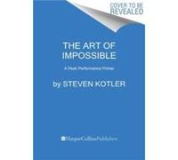 The Art of Impossible by Steven Kotler Paperback Book Steven Kotler (Auteur)