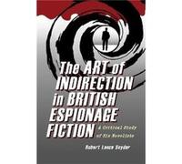 The Art Of Indirection In British Espionage Fiction