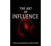 The Art of Influence: Uncovering the Psychology of Manipulation and Hypnotism